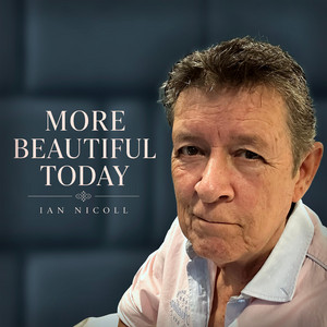 More Beautiful Today by Ian Nicoll