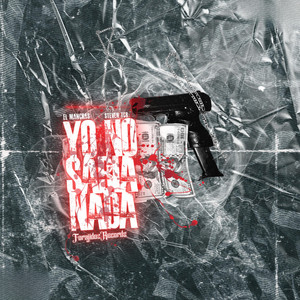Yo No Sabia Nada by EL MANCHAS, Steven TCR, Forajidos Records