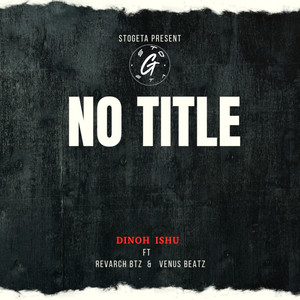 No Title by Dinoh Ishu, REVARCH BTZ, Venus beatz