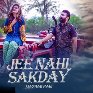 Mazhar Rahi - Jee Nahi Sakday