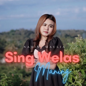 Nadin Maulia - Sing Welas Maning