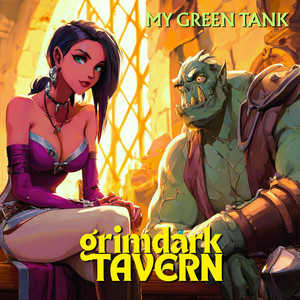 My Green Tank: A DnD Witch x Ork Story by Grimdark Tavern