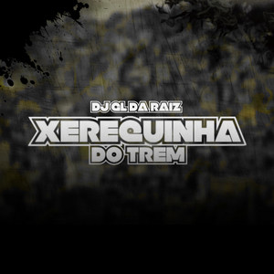 DJ GL DA RAIZ - Xerequinha do Trem pt 2 (feat. RG2 Records)
