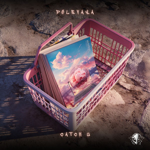 Catch U by PØLEVAYA