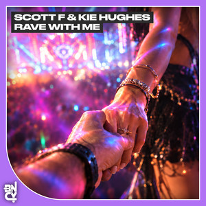 Rave With Me by Scott F, Kie Hughes