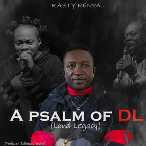Rasty Kenya - A Psalm of DL (Loud Legacy)