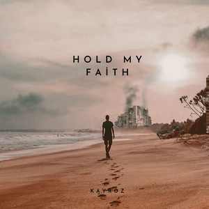 HOLD MY FAITH by Kayroz