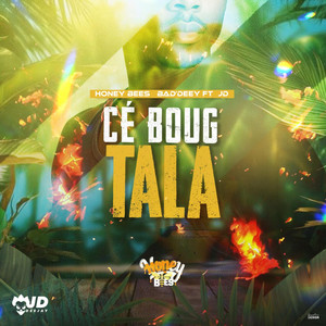 CÉ BOUG TALA by Honey Bees, JD, Bad’Deey