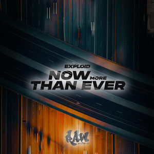 Now More Than Ever by Exploid