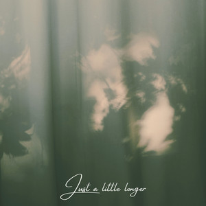Just a Little Longer by MANOAH