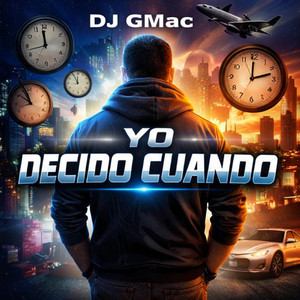 Yo Decido Cuando by Dj GMac