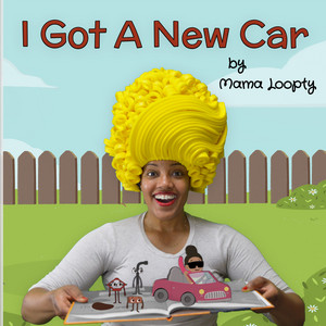 Mama Loopty - I Got a New Car