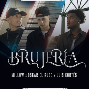 Brujería by Millow, Oscar el Ruso, Luis Cortés