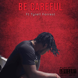 Be Careful by LEIK, Tyrell Forrest
