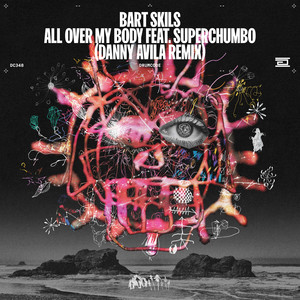 Bart Skils — All Over My Body (feat. Superchumbo) [DANNY AVILA Remix] (2026)
