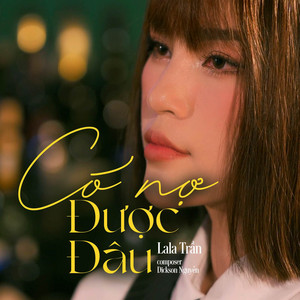 Có Nợ Được Đâu by Lala Trần