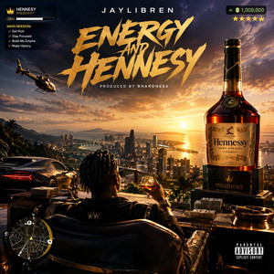 Energy and Hennesy by Jaylibren