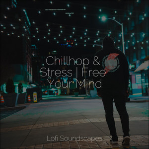 Chillhop & Stress | Free Your Mind album