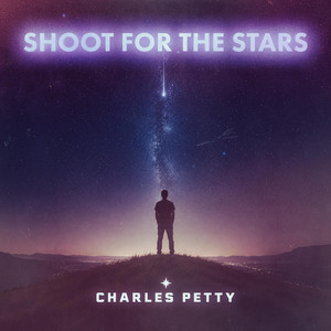Shoot For The Stars by Charles Petty
