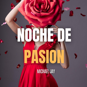 Noche de Pasión by Michael Jay