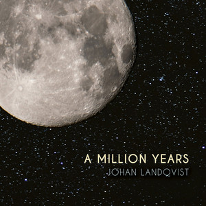 A Million Years by Johan Landqvist