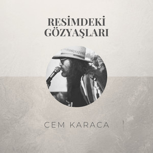Cem Karaca - Resimdeki Gözyaşları