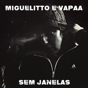 MIGUELITTO E VAPAA & Vapaa - Sem Janelas