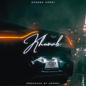 Khwaab by ProdbySherry, Afsana Sarai