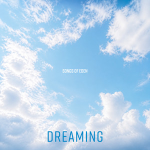 dreaming by Songs Of Eden