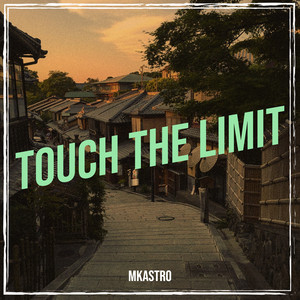 Touch the Limit by MKAstro