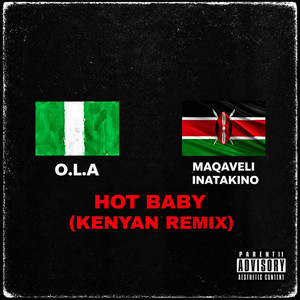 Hot Baby - Kenyan Remix by O.L.A, Maqaveli Inatakino