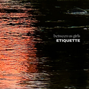 between us girls by Etiquette