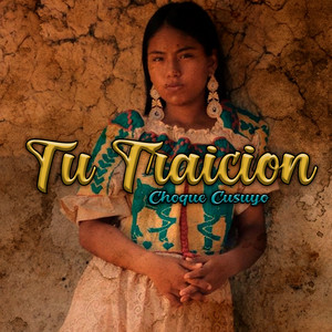 Tu Traicion by Choque Cusuyo