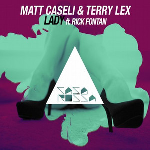 Lady - Original Mix by Matt Caseli, Terry Lex, Rick Fontan