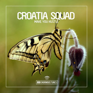 Croatia Squad - Make You Hustle