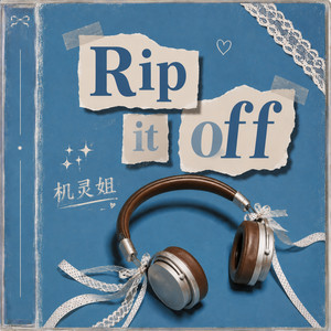 Rip it off by 机灵姐