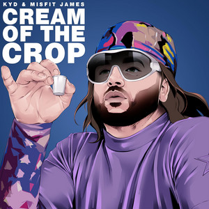 Cream of the Crop by The Kyd, Misfit James