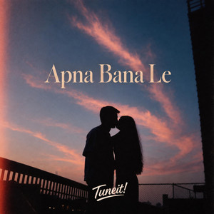 apna bana le - slowed + reverb by Tuneit, Ajima, slow hindi