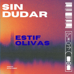 SIN DUDAR by Voortex, ESTIF OLIVAS