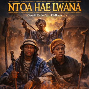 Ntoa Hae Lwana by Gee-M Entle, KiidLean