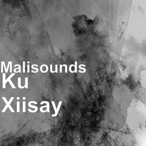 Malisounds - Ku Xiisay