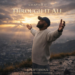 THROUGH IT ALL by UPLIFTASOUL