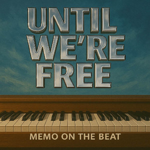 Until We’re Free by Memo On The Beat