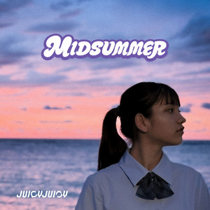 MIDSUMMER by JUICYJUICY