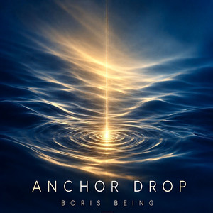 Anchor Drop - Radio Edit by Boris Being