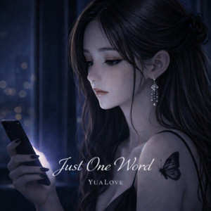 Just One Word by YuaLove
