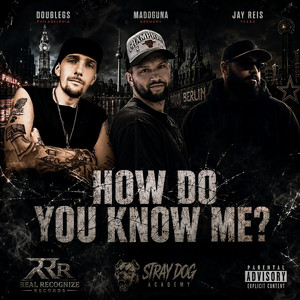 How Do You Know Me? by DoubleGs, Jay Reis, MaddGuNa