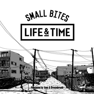Small Bites by Life and Time