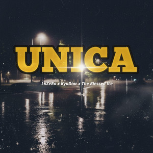 Unica by LilZeRo, KyuDior, The Blessed Ice