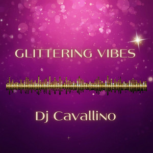 Glittering Vibes by DJ Cavallino